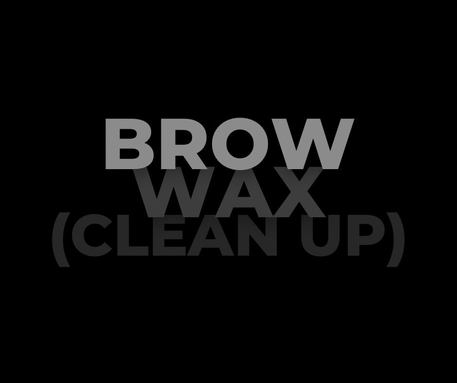 Wax (Brow Clean Up)