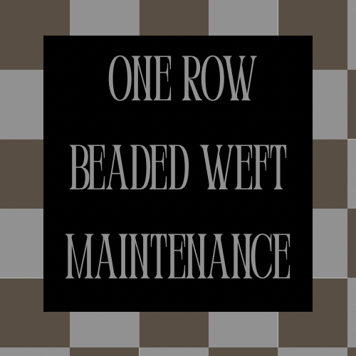 1 Row Weft Maintenance