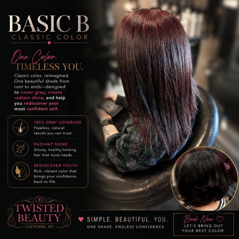 Basic B (Classic Color)* at Twisted Beauty in Cheyenne, WY