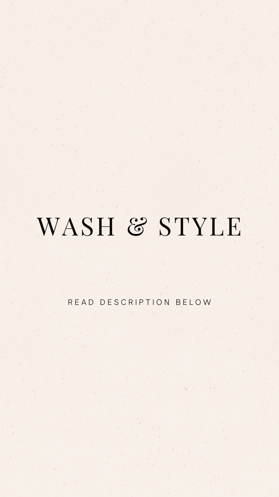 Wash and Style